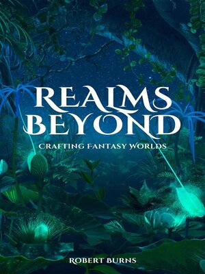 cover image of Realms Beyond--Crafting Fantasy Worlds
